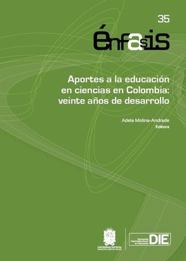 APORTES A LA EDUCACIÓN EN CIENCIAS EN COLOMBIA: VEINTE AÑOS DE DESARROLLO