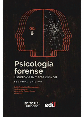 PSICOLOGÍA FORENSE: ESTUDIO DE LA MENTE CRIMINAL. SEGUNDA EDICIÓN