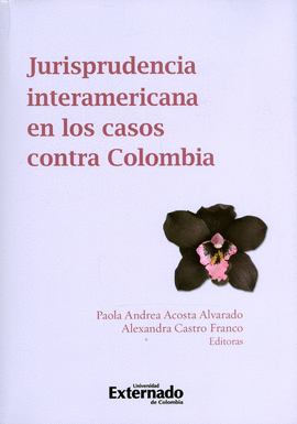 JURISPRUDENCIA INTERAMERICANA EN LOS CASOS CONTRA COLOMBIA