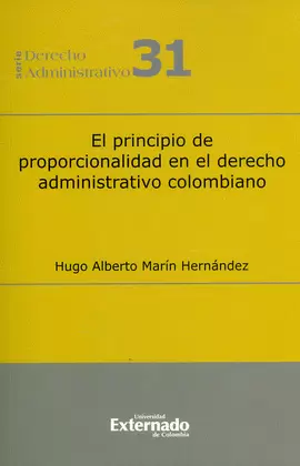PRINCIPIO DE PROPORCIONALIDAD EN EL DERECHO ADMINISTRATIVO COLOMBIANO, EL