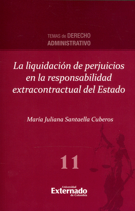 LA LIQUIDACIÓN DE PERJUICIOS EN LA RESPONSABILIDAD EXTRACONTRACTUAL DEL ESTADO