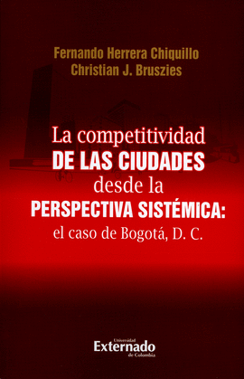 LA COMPETITIVIDAD DE LAS CIUDADES DESDE LA PERSPECTIVA SISTÉMICA: EL CASO DE BOGOTÁ, D.C.