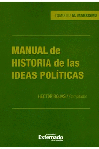 MANUAL DE HISTORIA DE LAS IDEAS POLÍTICAS. TOMO III. EL MARXISMO