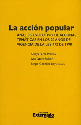 ACCION POPULAR ANALISIS EVOLUTIVO DE ALGUNAS TEMATICAS EN LOS 20 AÑOS DE VIGENCIA DE LA LEY 472 DE 1