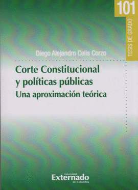 CORTE CONSTITUCIONAL Y POLÍTICAS PÚBLICAS. UNA APROXIMACIÓN TEÓRICA