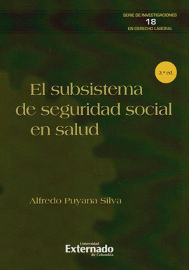 EL SUBSISTEMA DE SEGURIDAD SOCIAL EN SALUD 2 ED