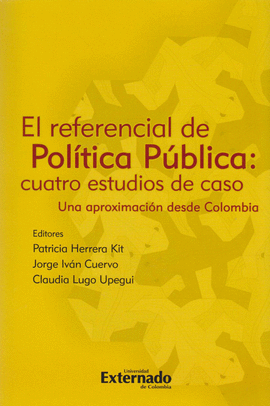 EL REFERENCIAL DE POLÍTICA PÚBLICA: CUATRO ESTUDIOS DE CASO