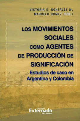 MOVIMIENTOS SOCIALES COMO AGENTES DE PRODUCCIÓN DE SIGNIFICACIÓN, LOS