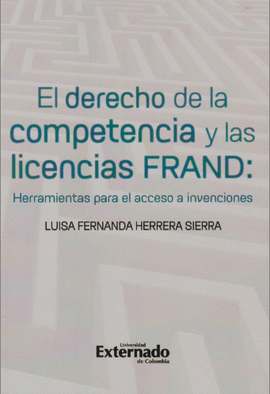 EL DERECHO DE LAS LICENCIAS FRAND: HERRAMIENTAS PARA EL ACCESO A INVENCIONES