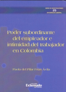 PODER SUBORDINANTE DEL EMPLEADOR E INTIMIDAD DEL TRABAJADOR EN COLOMBIA