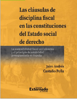 LAS CLÁUSULAS DE DISCIPLINA FISCAL EN LAS CONSTITUCIONES DEL ESTADO SOCIAL DE DERECHO