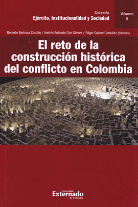 EL RETO DE LA CONSTRUCCIÓN HISTÓRICA DEL CONFLICTO EN COLOMBIA