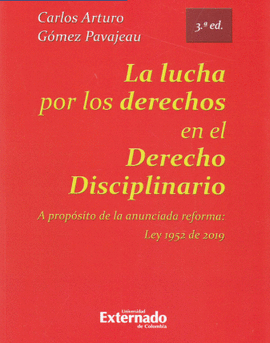 LA LUCHA POR LOS DERECHOS EN EL DERECHO DISCIPLINARIO. A PROPÓSITO DE LA ANUNCIADA REFORMA: LEY 1952 DE 2019