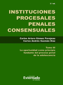 INSTITUCIONES PROCESALES PENALES CONSENSUALES, TOMO III, 3. ED.