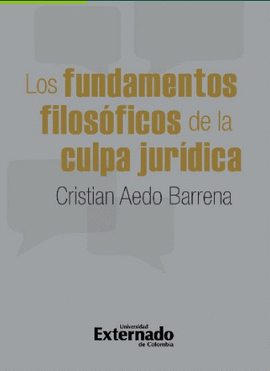 FUNDAMENTOS FILOSÓFICOS DE LA CULPA JURÍDICA, LOS