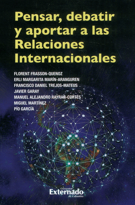 PENSAR, DEBATIR Y APORTAR A LAS RELACIONES INTERNACIONALES