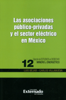 ASOCIACIONES PÚBLICO-PRIVADAS Y EL SECTOR ELÉCTRICO EN MÉXICO, LAS