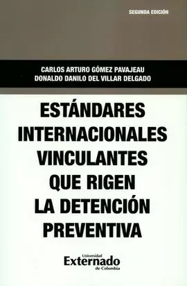 ESTÁNDARES INTERNACIONALES VINCULANTES QUE RIGEN LA DETENCIÓN PREVENTIVA