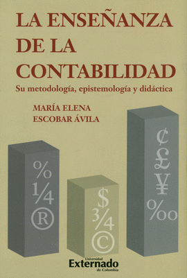 ENSEÑANZA DE LA CONTABILIDAD. SU METODOLOGÍA, EPISTEMOLOGÍA Y DIDÁCTICA, LA