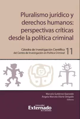 PLURALISMO JURÍDICO Y DERECHOS HUMANOS: PERSPECTIVAS CRÍTICAS DESDE LA POLÍTICA CRIMINAL