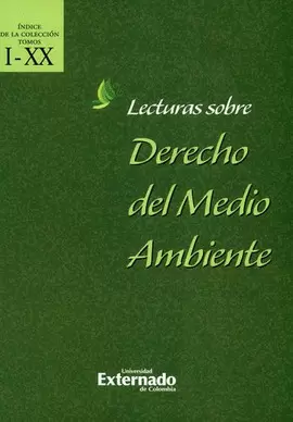 LECTURAS SOBRE DERECHO DEL MEDIO AMBIENTE T.XX + ÍNDICE DE LA COLECCIÓN TOMOS I-XX