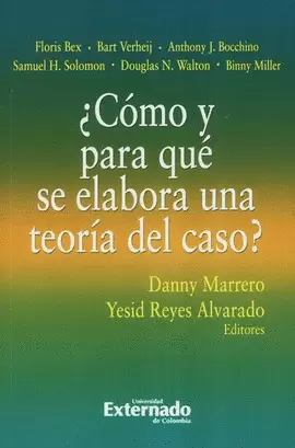 CÓMO Y PARA QUÉ SE ELABORA UNA TEORÍA DEL CASO?