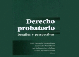 DERECHO PROBATORIO - DESAFIOS Y PERSPECTIVAS