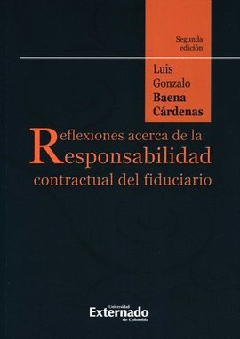 REFLEXIONES ACERCA DE LA RESPONSABILIDAD CONTRACTUAL DEL FIDUCIARIO