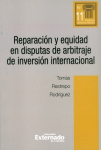 REPARACIÓN Y EQUIDAD EN DISPUTAS DE ARBITRAJE DE INVERSIÓN I