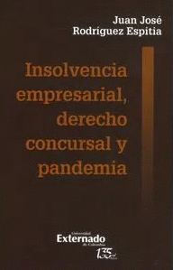 INSOLVENCIA EMPRESARIAL, DERECHO CONCURSAL Y PANDEMIA