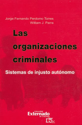 ORGANIZACIONES CRIMINALES. SISTEMAS DE INJUSTO AUTÓNOMO, LAS