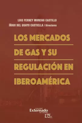 MERCADOS DE GAS Y SU REGULACIÓN EN IBEROAMÉRICA, LOS