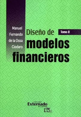 DISEÑO DE MODELOS FINANCIEROS. TOMO II