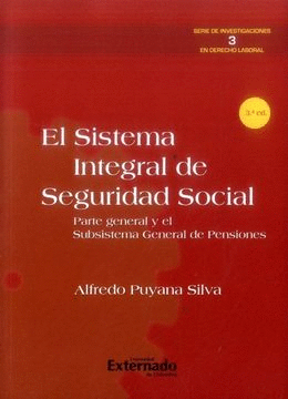 SISTEMA INTEGRAL DE SEGURIDAD SOCIAL PARTE GENERAL Y SUBSITEMA GENERAL DE PENSIONES