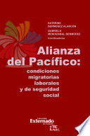 ALIANZA DEL PACÍFICO: CONDICIONES MIGRATORIAS LABORALES Y DE SEGURIDAD SOCIAL