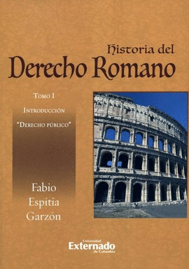 HISTORIA DEL DERECHO ROMANO. TOMO I, INTRODUCCIÓN 