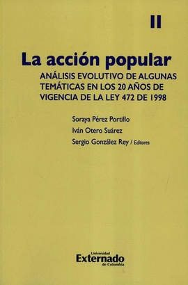 ACCIÓN POPULAR. ANÁLISIS EVOLUTIVO DE ALGUNAS TEMÁTICAS EN LOS 20 AÑOS DE VIGENCIA DE LA LEY 472 DE 1998, LA