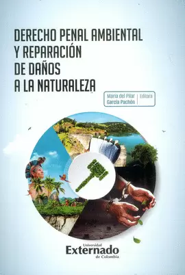 DERECHO PENAL AMBIENTAL Y REPARACIÓN DE DAÑOS A LA NATURALEZA