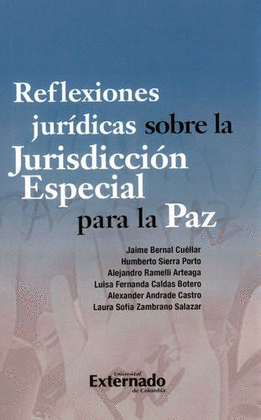 REFLEXIONES JURÍDICAS SOBRE LA JURISDICCIÓN ESPECIAL PARA LA PAZ