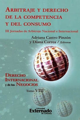 ARBITRAJE Y DERECHO DE LA COMPETENCIA Y DEL CONSUMO. III JORNADAS DE ARBITRAJE NACIONAL E INTERNACIONAL