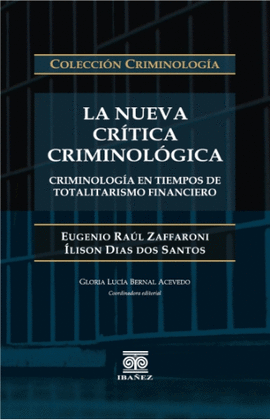 LA NUEVA CRÍTICA CRIMINOLÓGICA. CRIMINOLOGÍA EN TIEMPOS DE TOTALITARISMO FINANCIERO