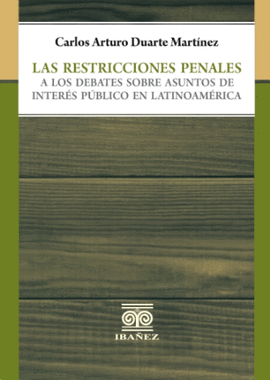 LAS RESTRICCIONES PENALES A LOS DEBATES SOBRE ASUNTOS DE INTERÉS PÚBLICO EN LATINOAMÉRICA