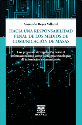 HACIA UNA RESPONSABILIDAD PENAL DE LOS MEDIOS DE COMUNICACIÓN DE MASAS