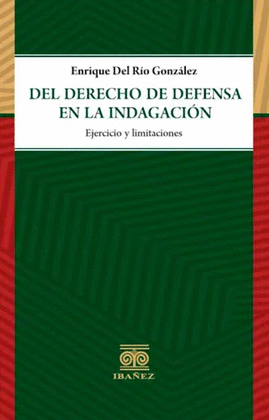 DEL DERECHO DE DEFENSA EN LA INDAGACION