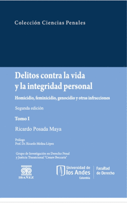 DELITOS CONTRA LA VIDA Y LA INTEGRIDAD PERSONAL. TOMO I. HOMICIDIO, FEMINICIDIO, GENOCIDIO Y OTRAS INFRACCIONES