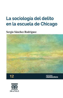 LA SOCIOLOGIA DEL DELITO EN LA ESCUELA DE CHICAGO