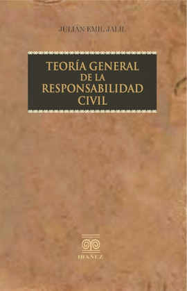 TEORÍA GENERAL DE LA RESPONSABILIDAD CIVIL