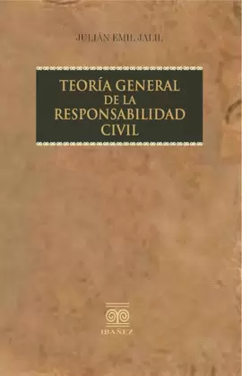 TEORÍA GENERAL DE LA RESPONSABILIDAD CIVIL