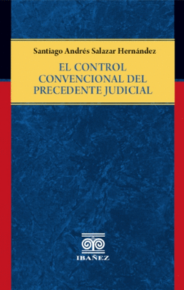 EL CONTROL CONVENCIONAL DEL PRECEDENTE JUDICIAL