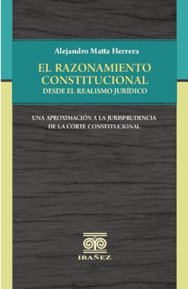 EL RAZONAMIENTO CONSTITUCIONAL DESDE EL REALISMO JURÍDICO